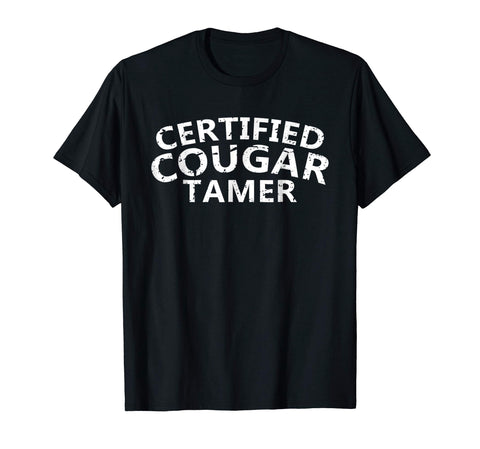 Hot Mens Certified Cougar Tamer Cougar Hunter  T-Shirt Black