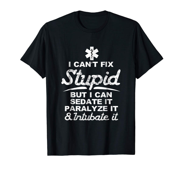 Great I Can Sedate And Paralyze Stupid Funny Ems Gift  T-Shirt Black