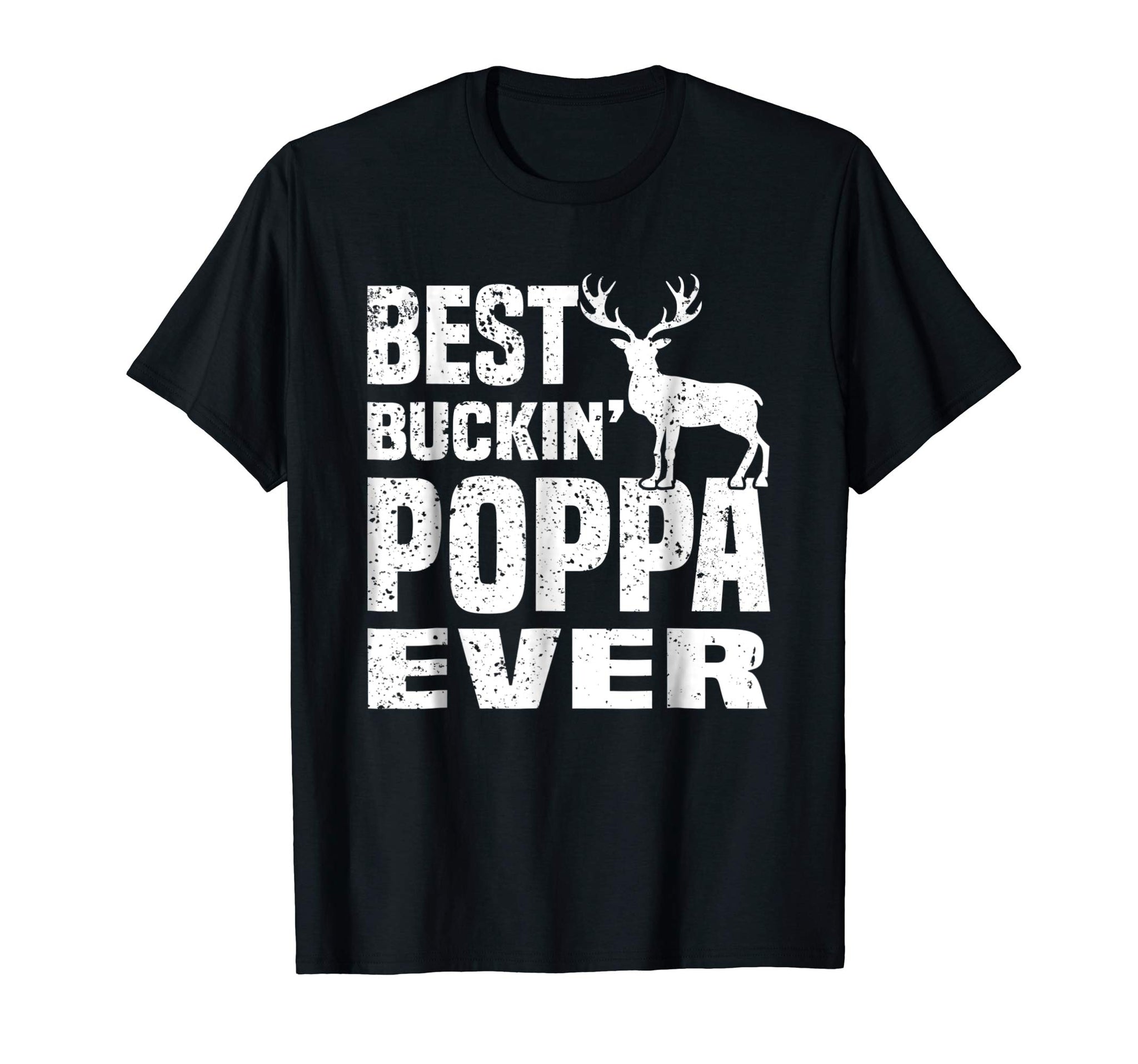 Cutest Best Buckin Poppa Ever Hunting Hunter Fathers Day Gift  T-Shirt Black