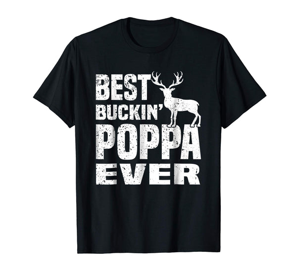 Cutest Best Buckin Poppa Ever Hunting Hunter Fathers Day Gift  T-Shirt Black