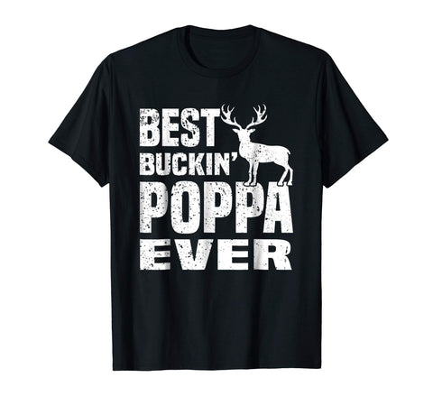 Cutest Best Buckin Poppa Ever Hunting Hunter Fathers Day Gift  T-Shirt Black
