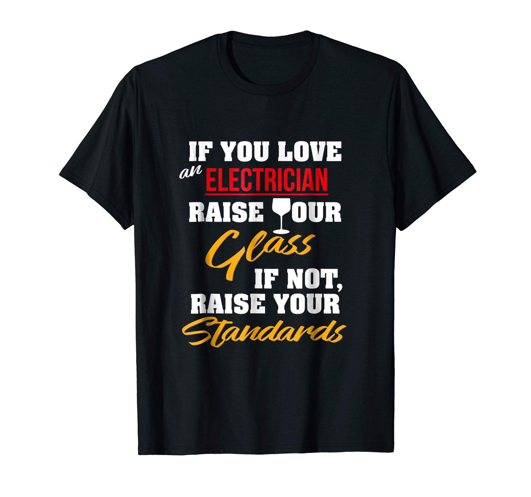 Adorable Raise Glass Funny Apprentice Electrician Wife Dad  T-Shirt Black
