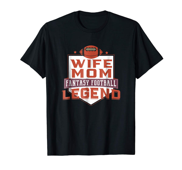 Great Funny Fantasy Football Draft League Wife Mom Legend  T-Shirt Black