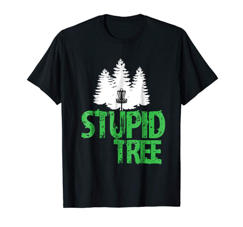 Cool Stupid Tree Disc Golf Funny Frisbee Golf Frolf Tee  T-Shirt Black