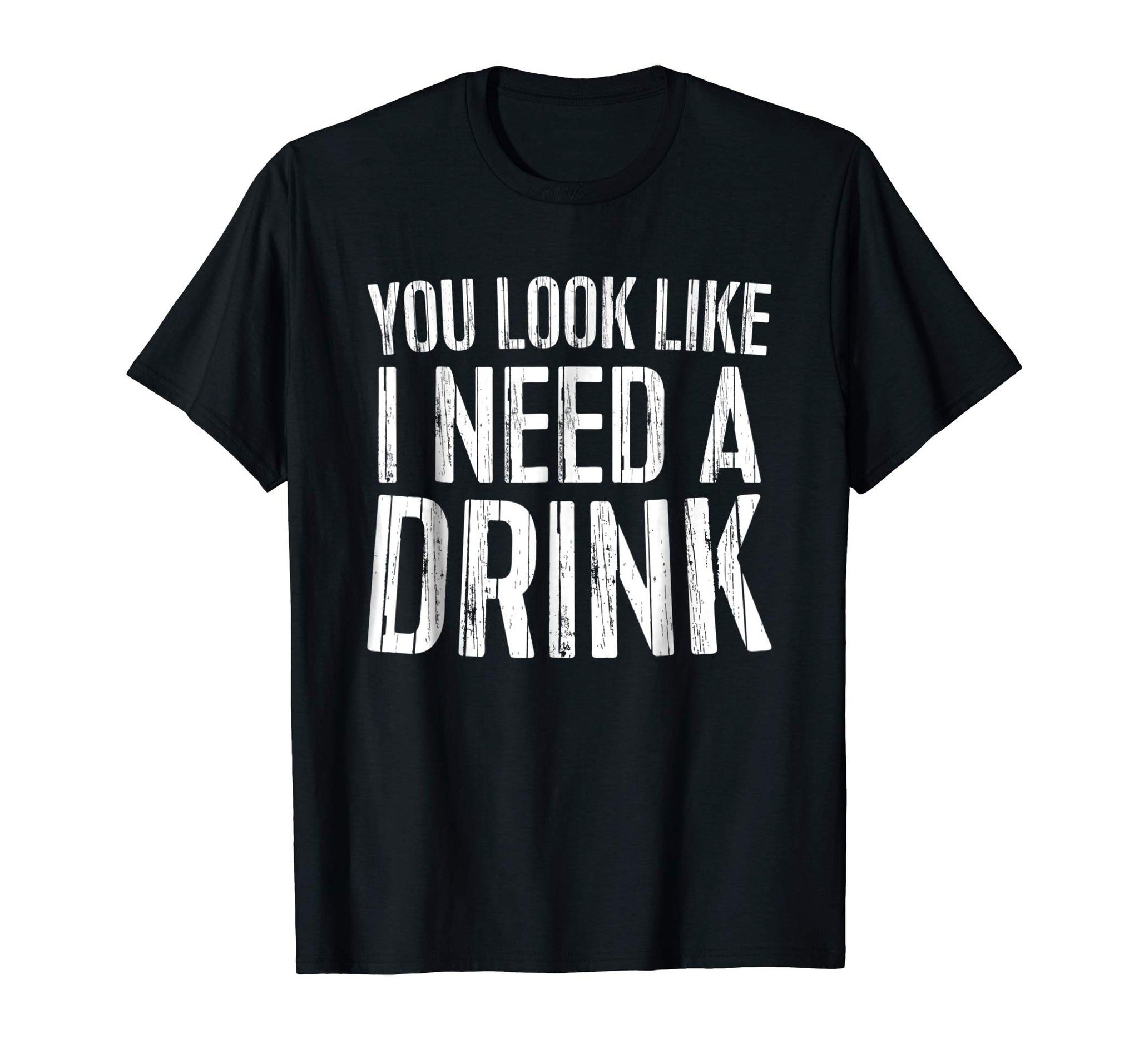 Hot You Look Like I Need A Drink Drinking Gif  T-Shirt Black