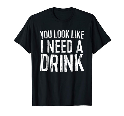 Hot You Look Like I Need A Drink Drinking Gif  T-Shirt Black