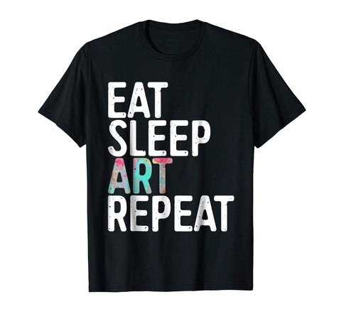 Wonderful Eat Sleep Art Repeat Funny Artist Creative Gift  T-Shirt Black