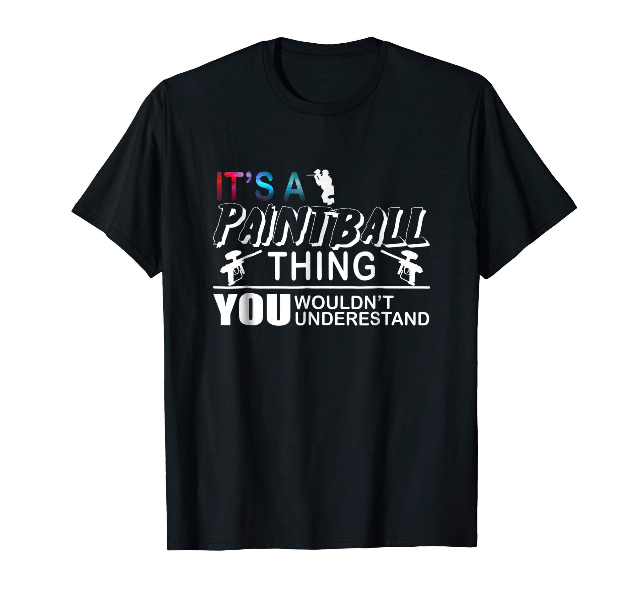 Beautiful Paintball Gift You Wouldn't Understand!  T-Shirt Black