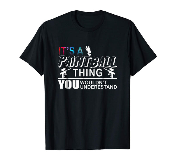 Beautiful Paintball Gift You Wouldn't Understand!  T-Shirt Black
