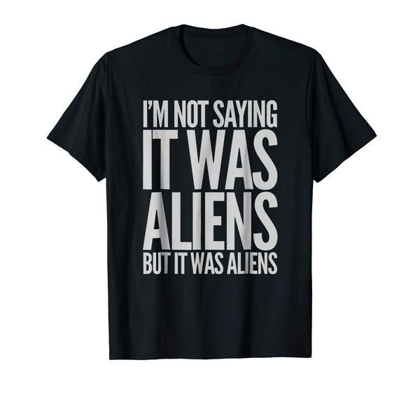 Cutest Funny Meme But It Was Aliens... Ancient Astronauts  T-Shirt Black