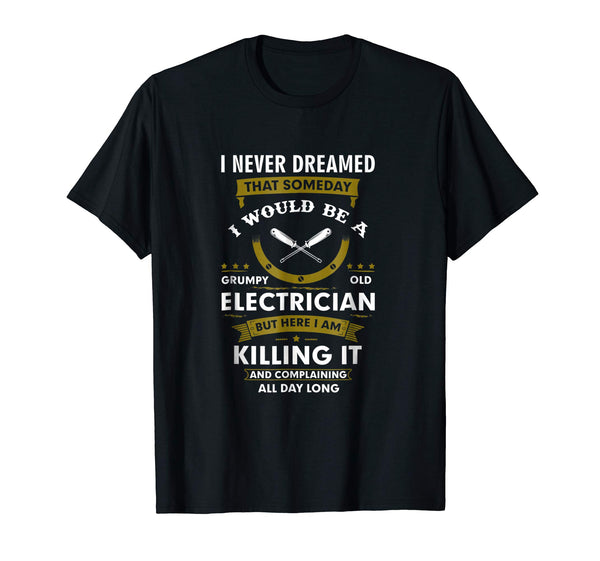 Cutest Funny Grumpy Old Electrician Saying Quotes Gift  T-Shirt Black