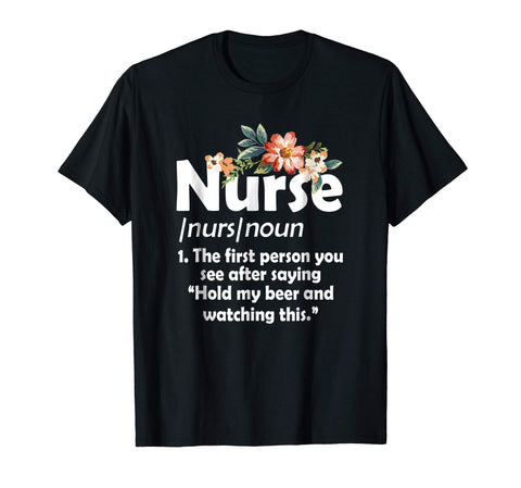 Beautiful Funny Nurse Definition Hold My Beer And Watch This  T-Shirt Black