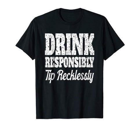 Cute Funny Bartender Men Drink Responsibly Bartenders Gift  T-Shirt Black