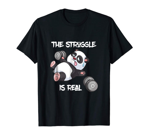 Hotest The Struggle Is Real Panda Bear Funny Cute Gym Tee  T-Shirt Black