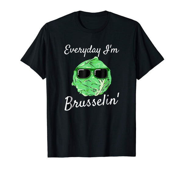 Hot Everyday I'm Brusselin' Funny Brussel Sprout  T-Shirt Black