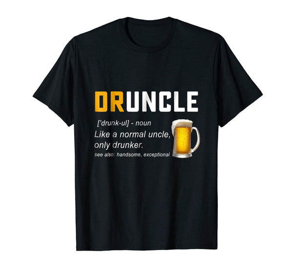 Cute Druncle Definition Like A Normal Uncle Only Drunker  T-Shirt Black