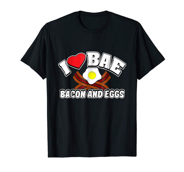 Cool I Love Bae Bacon And Eggs  T-Shirt Black