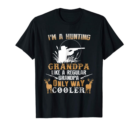 Hot I'm A Hunting Grandpa Gifts Grandfather Hunter  T-Shirt Black