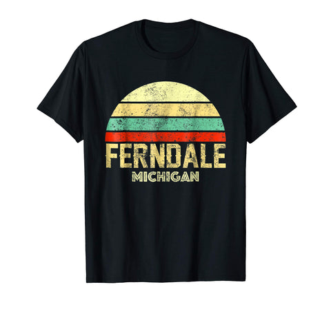 Hot Ferndale Michigan Mi Vintage Retro Sunset Tee  T-Shirt Black