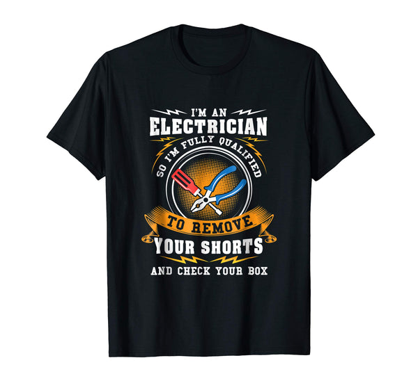 Cool Funny Electrician . I'm An Electrician Nice For Gift  T-Shirt Black