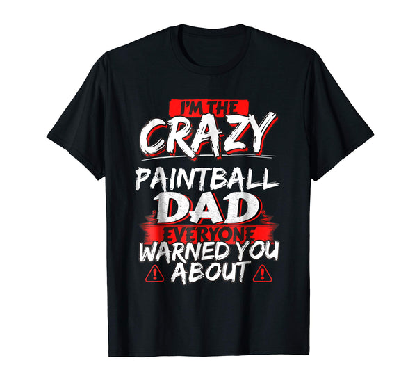 Wonderful Crazy Paintball Dad Funny Hobby Gift  T-Shirt Black