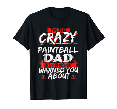 Wonderful Crazy Paintball Dad Funny Hobby Gift  T-Shirt Black