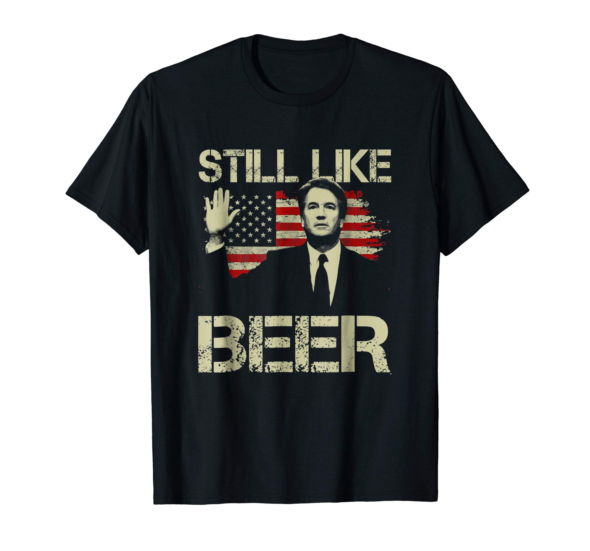 Beautiful Still Like Beer Judge Team Brett Kavanaugh  T-Shirt Black