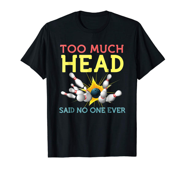 Funny Funny Bowling Cool Sports Said No One Ever Gift  T-Shirt Black