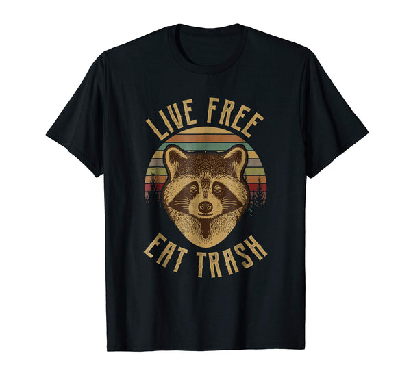 Funny Live Free Eat Trash Trash Panda Funny Raccoon  T-Shirt Black