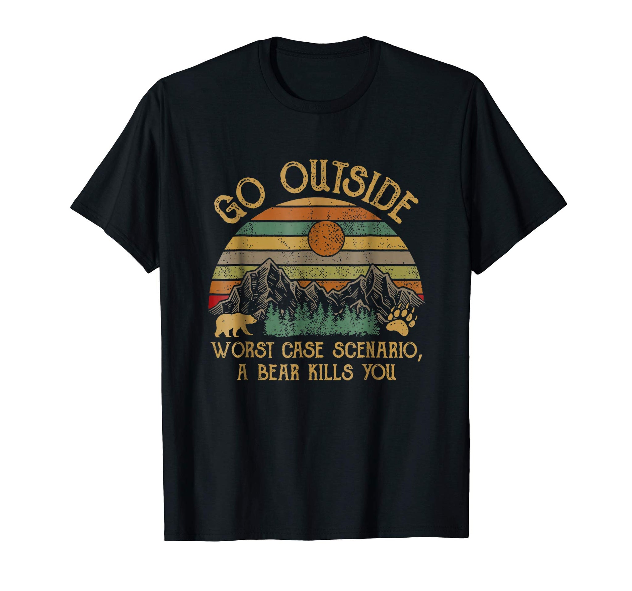 Cute Go Outside Worst Case Scenario A Bear Kills You Camping Tee  T-Shirt Black