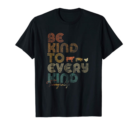 Funny Be Kind To Every Kind . Retro 70's Vegan Life  T-Shirt Black