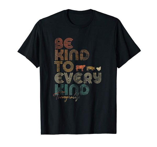 Funny Be Kind To Every Kind . Retro 70's Vegan Life  T-Shirt Black