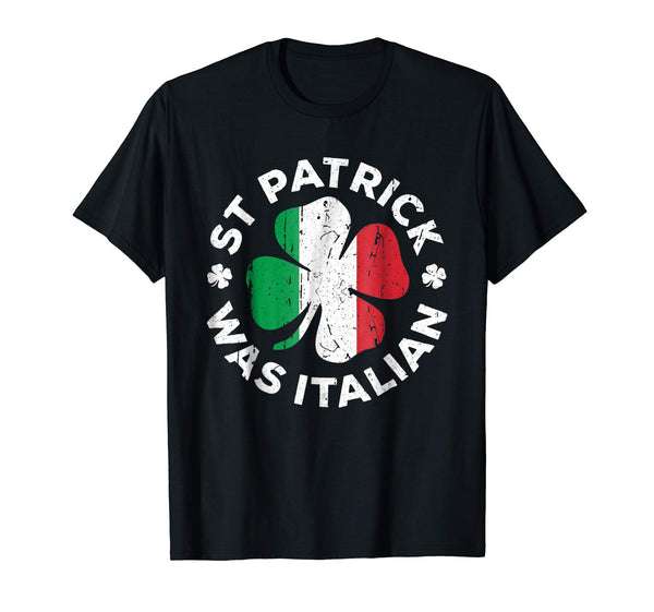 Adorable St Patrick Was Italian Funny Shamrock Italy Flag  T-Shirt Black