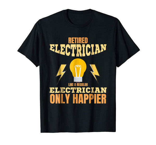 Adorable Retired Electrician Like Regular One Only Happier  T-Shirt Black