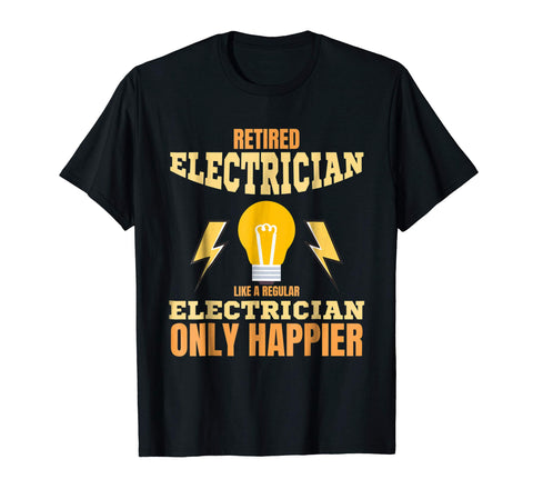 Adorable Retired Electrician Like Regular One Only Happier  T-Shirt Black