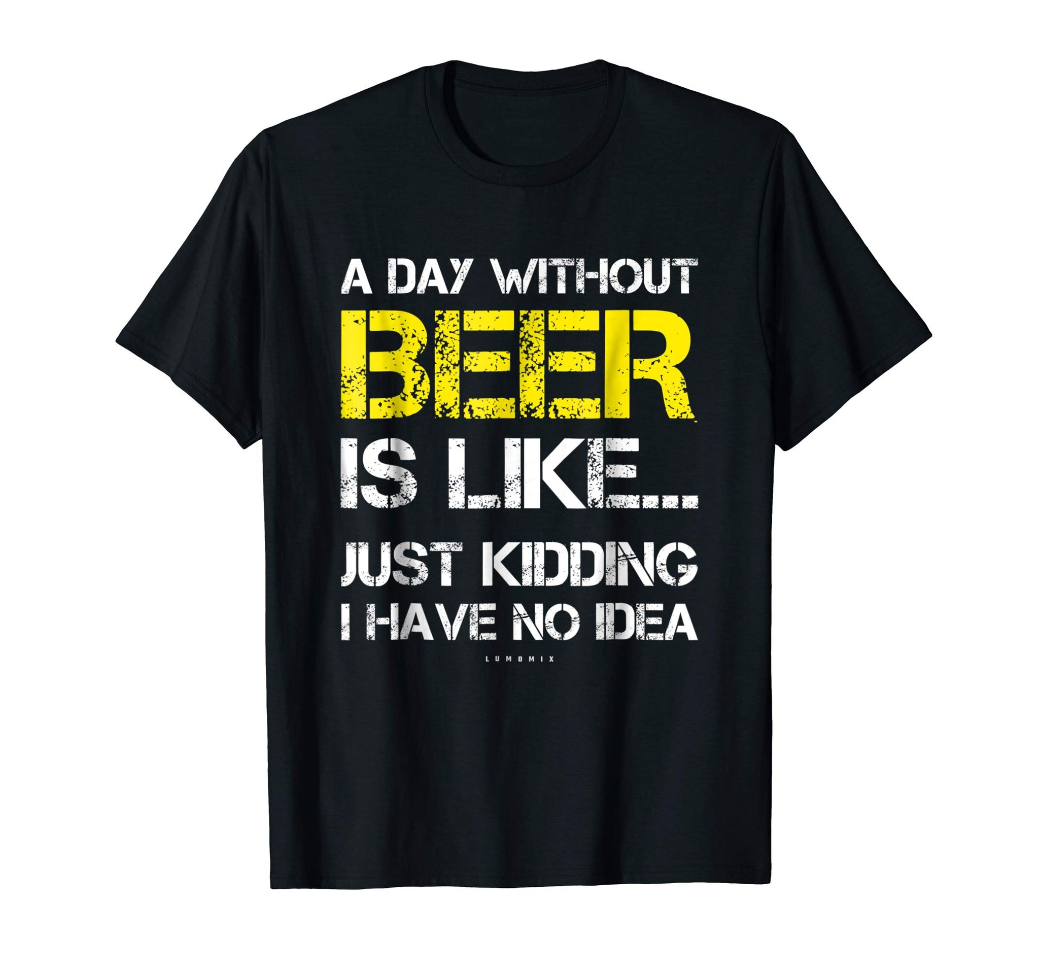 Great A Day Without Beer Funny Beer Lover Gift Tee  T-Shirt Black
