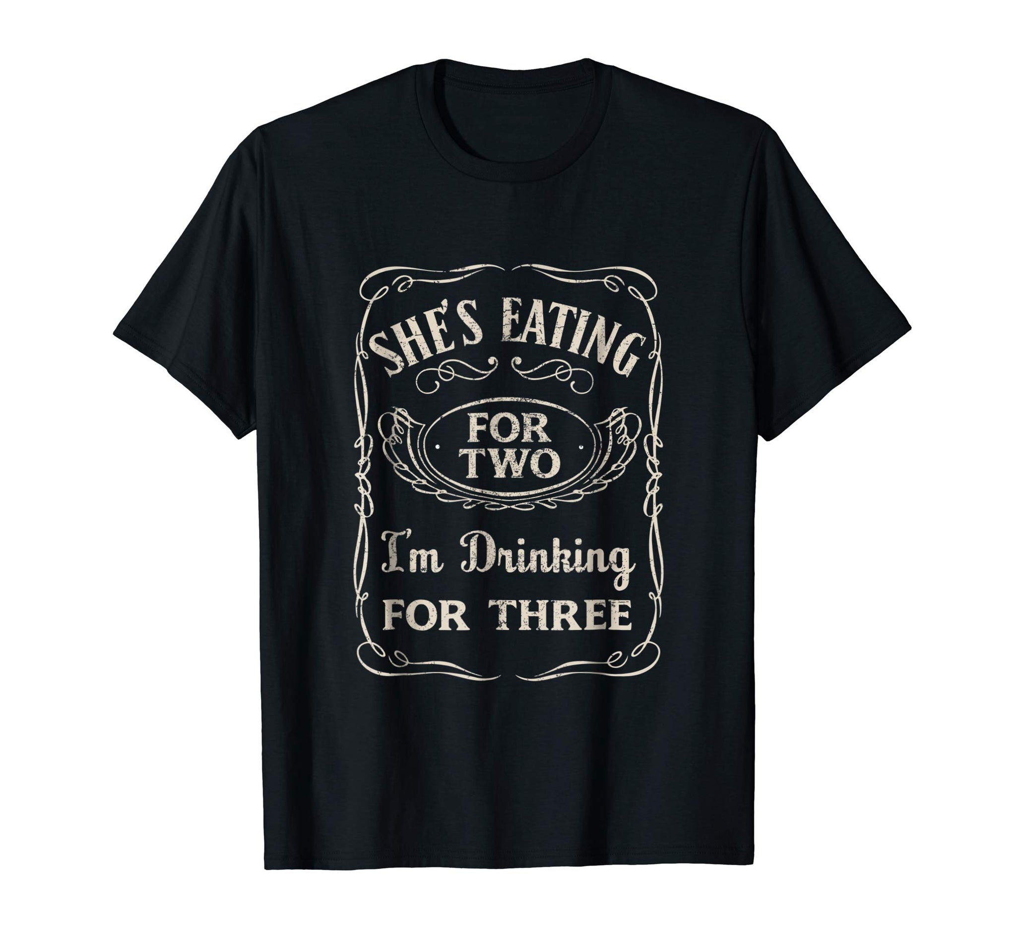 Funny Shes Eating For Two Im Drinking For Three  T-Shirt Black
