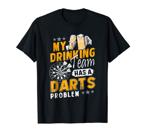 Cutest Darts My Drinking Team Has A Darts Problem  T-Shirt Black