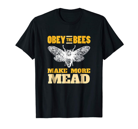 Wonderful Obey The Bees Make More Mead Meadmaking Homebrew  T-Shirt Black