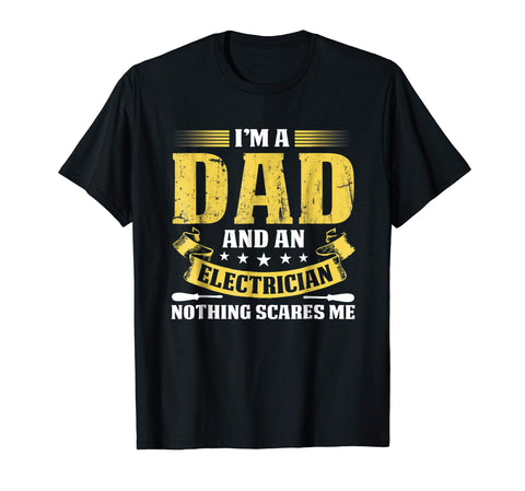 Cutest I'm A Dad And An Electrician  T-Shirt Black