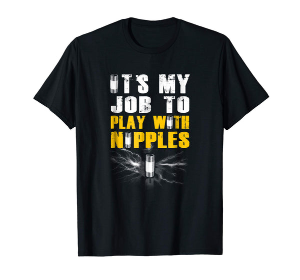 Cutest It's My Job To Play With Nipples For Electrician  T-Shirt Black