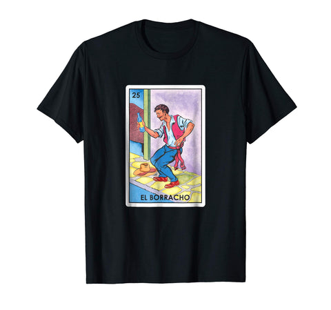 Wonderful El Borracho Funny Mexico Loteria Card Tee  T-Shirt Black