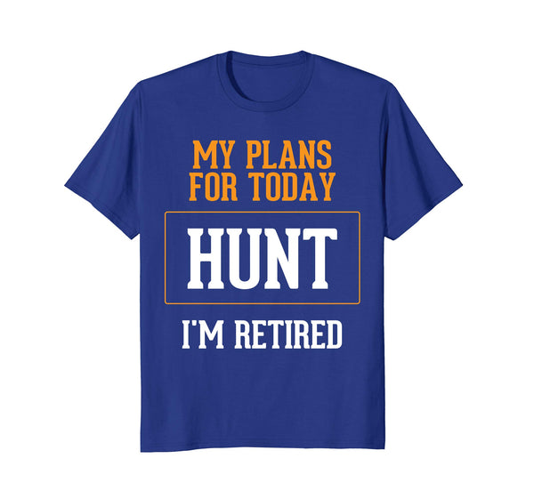 Cute Hunters Plans. Funny Hunting Retirement Gag Gift Idea.  T-Shirt Royal Blue