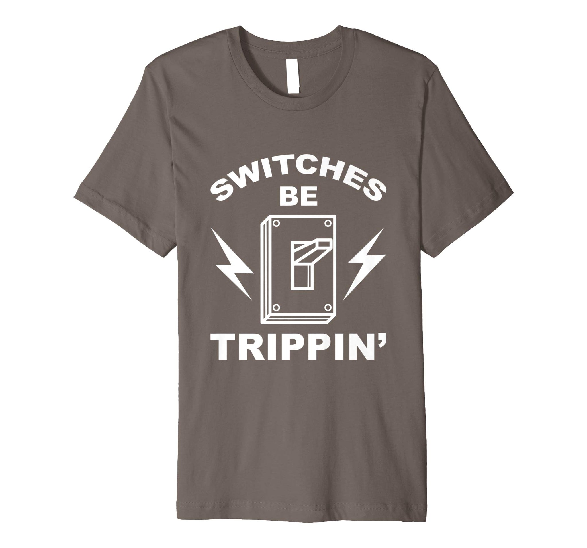 Great Switches Be Trippin' Cute Master In Electronics Gift  T-Shirt Asphalt
