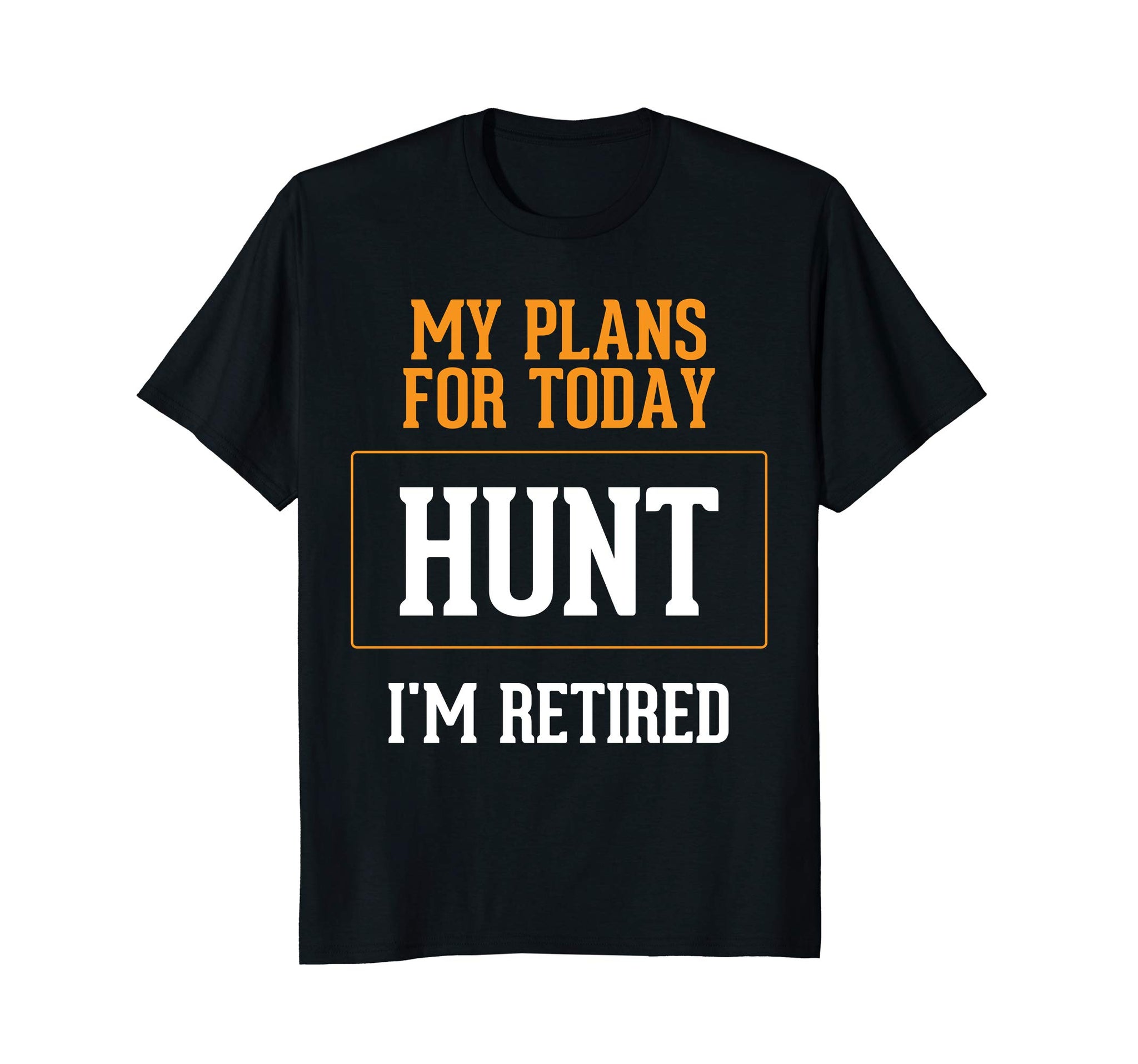 Cute Hunters Plans. Funny Hunting Retirement Gag Gift Idea.  T-Shirt Black