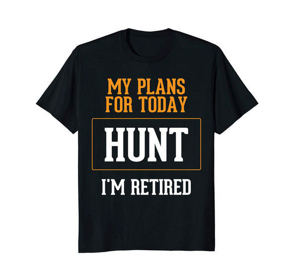 Cute Hunters Plans. Funny Hunting Retirement Gag Gift Idea.  T-Shirt Black