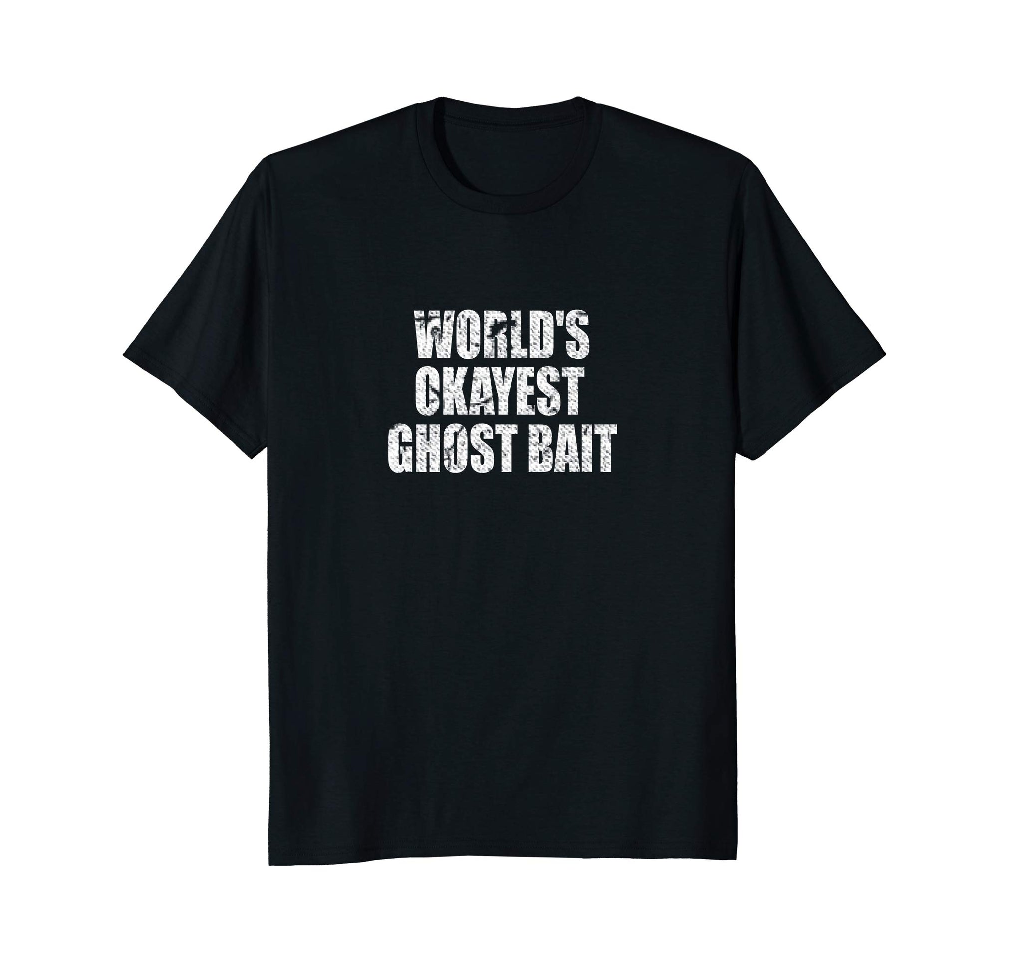 Hotest Ghost Hunting Funny Ghost Bait For Hunters  T-Shirt Black
