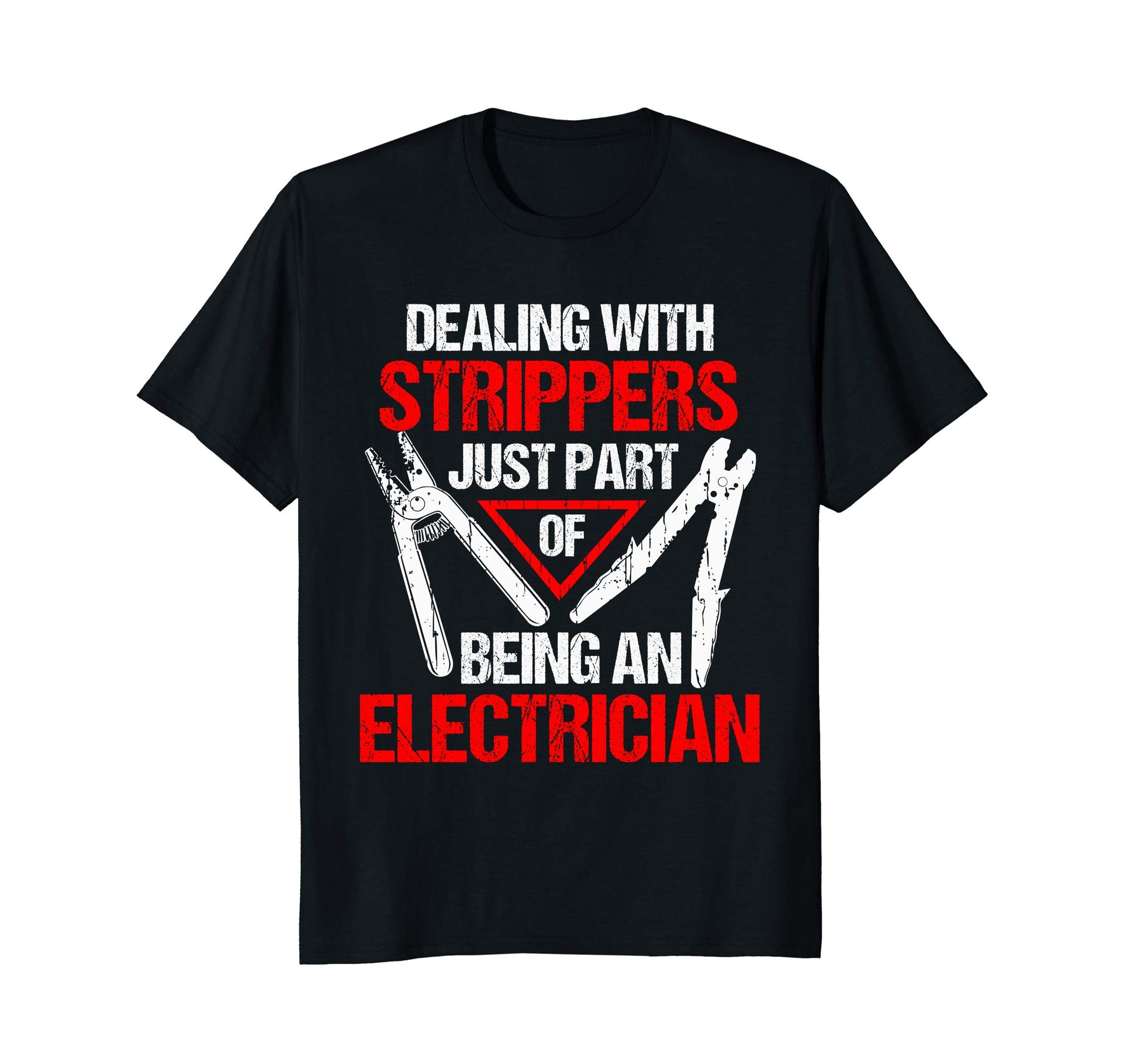 Wonderful Dealing With Strippers Funny Electrician  T-Shirt Black