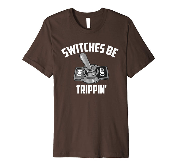 Cool Switches Be Trippin' Cute Master In Electronics Gift  T-Shirt Brown