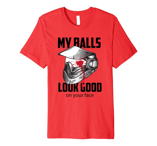 Funny My Balls Look Good On Your Face Shooting Game Gift  T-Shirt Red